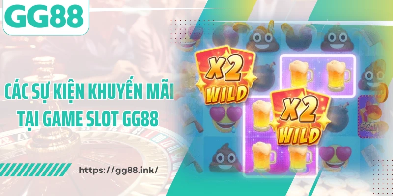 Các sự kiện khuyến mãi tại game slot GG88 