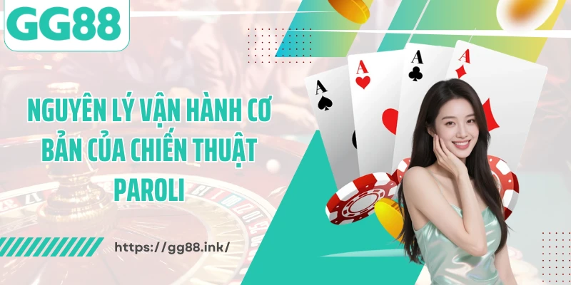 Nguyên lý vận hành cơ bản của chiến thuật Paroli
